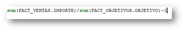 sum(FACT_VENTAS.IMPORTE)/sum(FACT_OBJETIVOS.OBJETIVO)-1